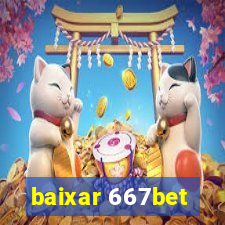 baixar 667bet